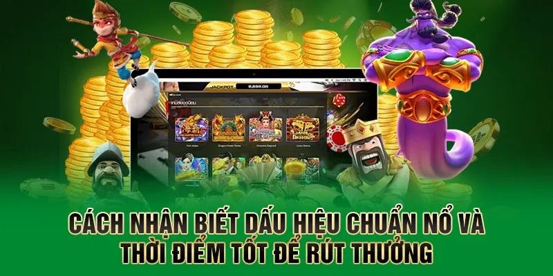 Nổ Hũ QQ88 - Săn Jackpot Cực Khủng Chỉ Cần 1 Cú Chạm 5 Cách nhận biết dấu hiệu chuẩn nổ và thời điểm tốt để rút thưởng